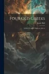 Four Old Greeks: Achilles, Herakles, Dionysos, Alkestis