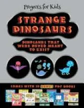 Projects for Kids (Strange Dinosaurs - Cut and Paste): This book comes with a collection of downloadable PDF books that will help your child make an excellent start to his/her education. Books are designed to improve hand-eye coordination, develop fine