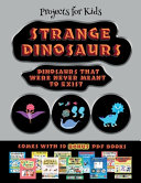 Projects for Kids (Strange Dinosaurs - Cut and Paste): This book comes with a collection of downloadable PDF books that will help your child make an excellent start to his/her education. Books are designed to improve hand-eye coordination, develop fine