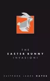The Easter Bunny Invasion!