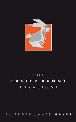 The Easter Bunny Invasion!
