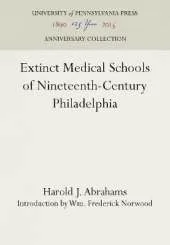 Extinct Medical Schools of Nineteenth-Century Philadelphia