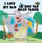 I Love My Dad -Ik Hou Van Mijn Vader: English Dutch Bilingual Edition