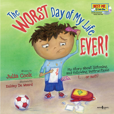 Worst Day of My Life Ever! w/ Audio CD: My Story of Listening and Following Instructions . or Not!