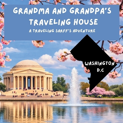 Grandma and Grandpa's Traveling House in Washington D.C.