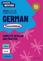 Oxford Revise: AQA GCSE German Foundation Complete Revision and Practice: For the 2026 Exams