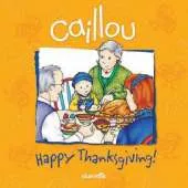 Caillou: Happy Thanksgiving!