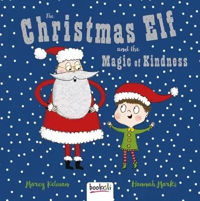 The Christmas Elf and the Magic of Kindness