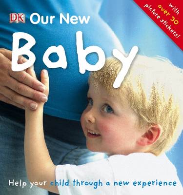 Our New Baby: Help Your Child Through a New Experience