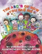The ABC's of How You Had Me: A Two Mommy Story