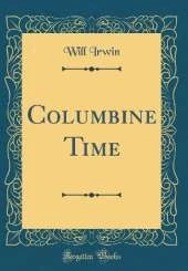 Columbine Time (Classic Reprint)