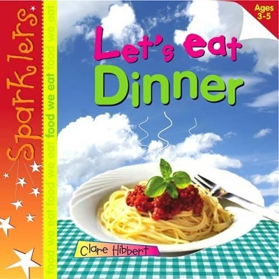 Let's Eat Dinner: Sparklers - Food We Eat