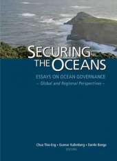 Securing the Oceans: Essays on Ocean Governance-global and Regional Perspectives