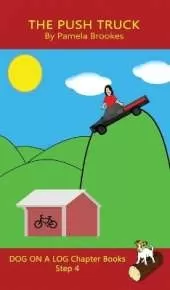 The Push Truck Chapter Book: Sound-Out Phonics Books Help Developing Readers, including Students with Dyslexia, Learn to Read (Step 4 in a Systematic Series of Decodable Books)