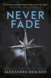 A Darkest Minds Novel: Never Fade: Book Two in the heart-stopping dystopian series from the bestselling author of LORE