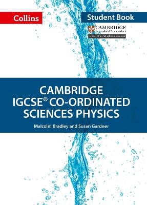 Cambridge IGCSE (TM) Co-ordinated Sciences Physics Student's Book