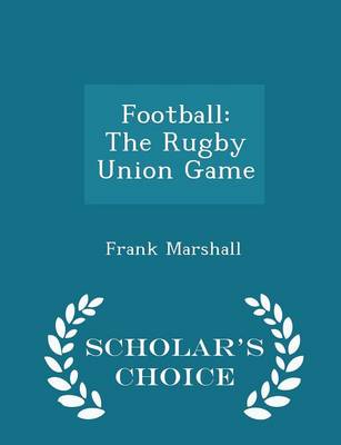 Football: The Rugby Union Game - Scholar's Choice Edition