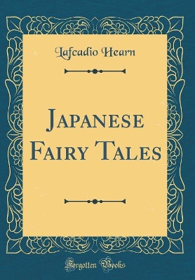 Japanese Fairy Tales (Classic Reprint)
