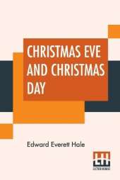 Christmas Eve And Christmas Day: Ten Christmas Stories