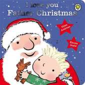 I Love You, Father Christmas Board Book