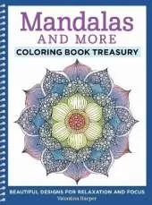 Mandalas and More Coloring Book Treasury: Beautiful Designs for Relaxation and Focus