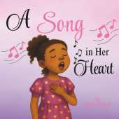 A Song in Her Heart: A Children's Book About Courage, Confidence, and Believing in Yourself