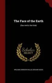 The Face of the Earth: (Das Antlitz Der Erde)