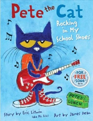 Pete the Cat: Rocking in My School Shoes