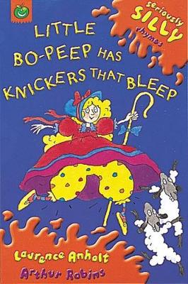 Seriously Silly Rhymes: Little Bo Peep Has Knickers That Bleep