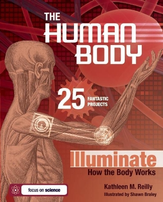 THE HUMAN BODY: 25 FANTASTIC PROJECTS Illuminate How the Body Works