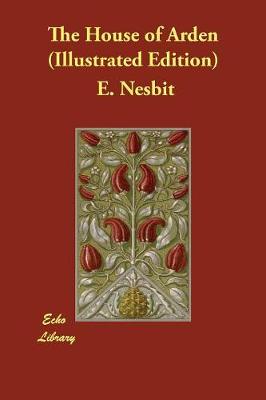 The House of Arden (Illustrated Edition)