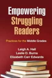 Empowering Struggling Readers: Practices for the Middle Grades