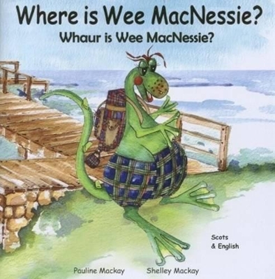 Where is Wee MacNessie?: Whaur is Wee MacNessie?