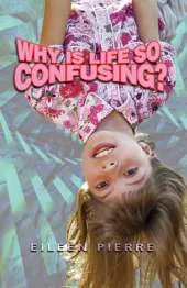 Why Is Life So Confusing?