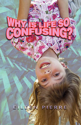 Why Is Life So Confusing?