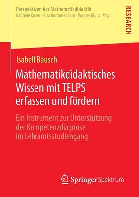 Mathematikdidaktisches Wissen Mit Telps Erfassen Und Fordern: Ein Instrument Zur Unterstutzung Der Kompetenzdiagnose Im Lehramtsstudiengang