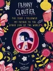 The Year I Followed My Father to the Other Side of the World: Franny Cloutier