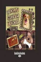 Dogs Move Too!: (From Max's Point of View)