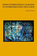 From Interreligious Learning to Interworldview Education