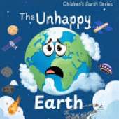 The Unhappy Earth: A Great Gift for Childrens Books In Amazing Kids Books of Nature Early STEM education kids books ages 4-6