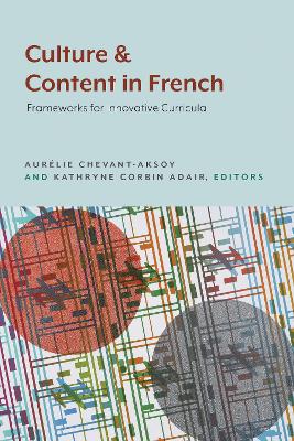 Culture and Content in French: Frameworks for Innovative Curricula
