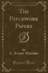 The Patchwork Papers (Classic Reprint)