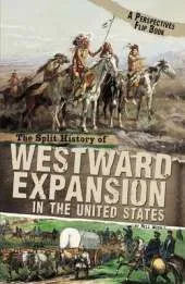 The Split History of Westward Expansion in the United States: A Perspectives Flip Book