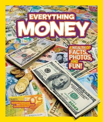 Everything Money: A Wealth of Facts, Photos, and Fun!