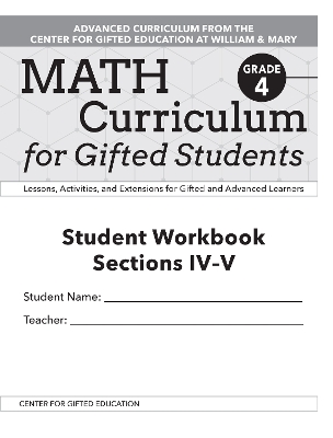 Math Curriculum for Gifted Students: Lessons, Activities, and Extensions for Gifted and Advanced Learners, Student Workbooks, Sections IV-V (Set of 5): Grade 4