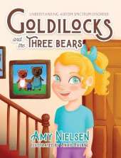 Goldilocks and the Three Bears: Understanding Autism Spectrum Disorder