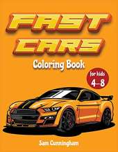 Fast Cars Coloring book for kids 4-8: A Cool Activity book for children full of fast and cool vehicles! Mustang, Ferrari, Lamborghini, Porsche and most famous cars !