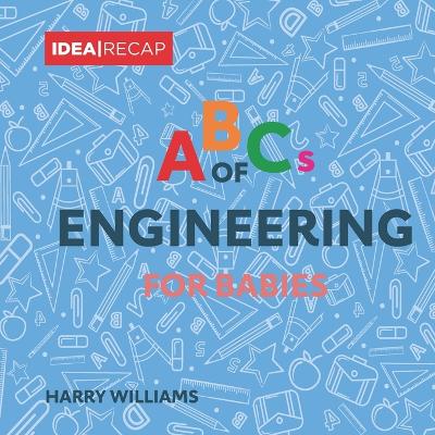 The ABCs of Engineering for Babies: The Basic Terms of Engineering for Children