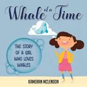 Whale of a Time: The Story of a Girl Who Loves Whales