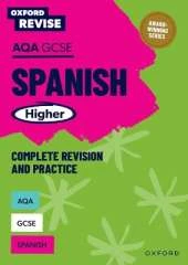 Oxford Revise: AQA GCSE Spanish Higher Complete Revision and Practice: For the 2026 Exams